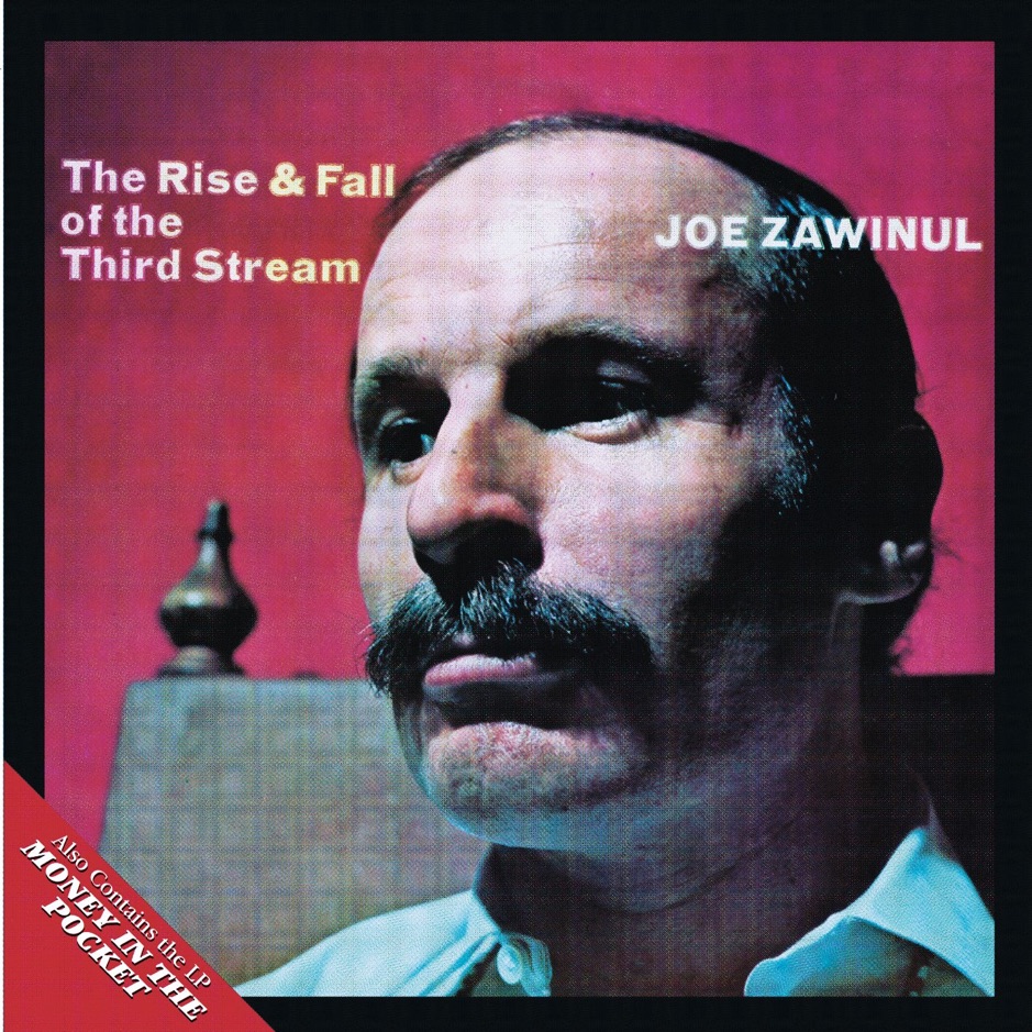 Joe Zawinul - The Rise & Fall Of The Third Stream